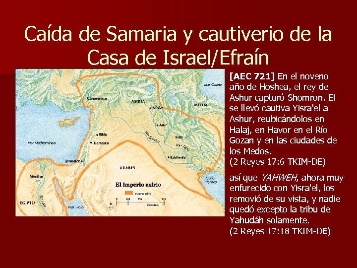 Caída de Samaria y cautiverio de la Casa de Israel/Efraín [AEC 721] En el