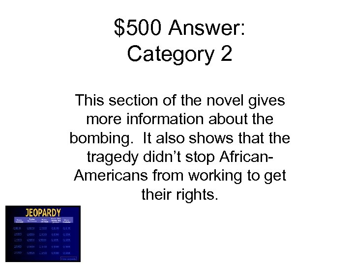 $500 Answer: Category 2 This section of the novel gives more information about the