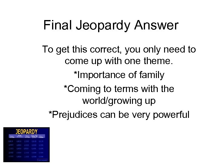 Final Jeopardy Answer To get this correct, you only need to come up with