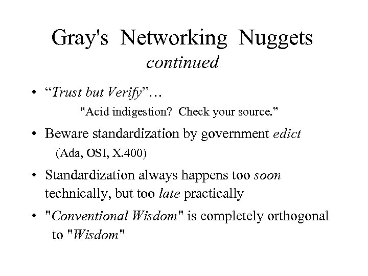 Gray's Networking Nuggets continued • “Trust but Verify”… 