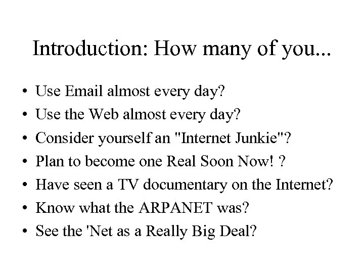 Introduction: How many of you. . . • • Use Email almost every day?