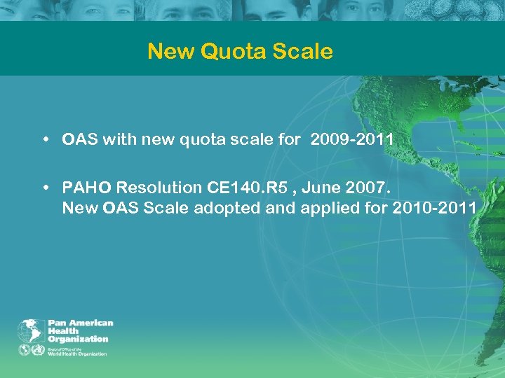 New Quota Scale • OAS with new quota scale for 2009 2011 • PAHO