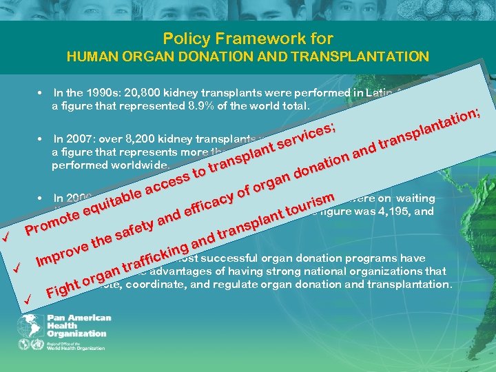 Policy Framework for HUMAN ORGAN DONATION AND TRANSPLANTATION • In the 1990 s: 20,