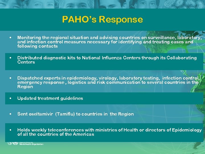 PAHO’s Response • Monitoring the regional situation and advising countries on surveillance, laboratory, and