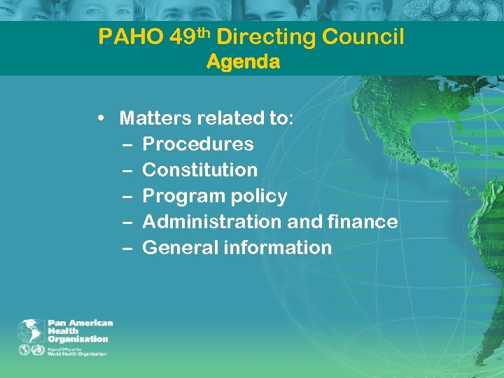 PAHO 49 th Directing Council Agenda • Matters related to: – Procedures – Constitution