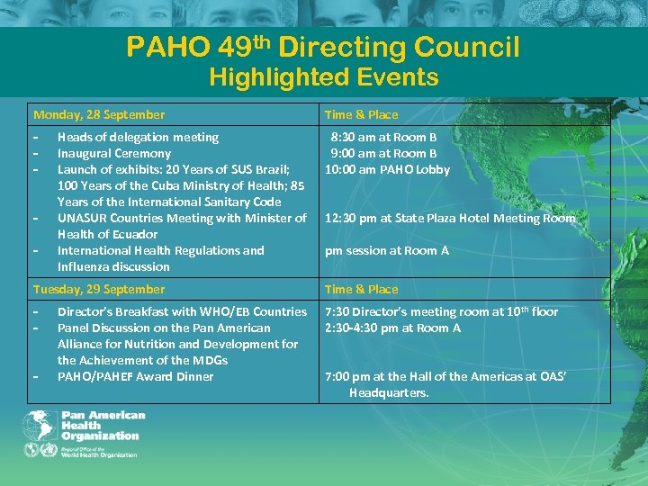 PAHO 49 th Directing Council Highlighted Events Monday, 28 September Time & Place 8: