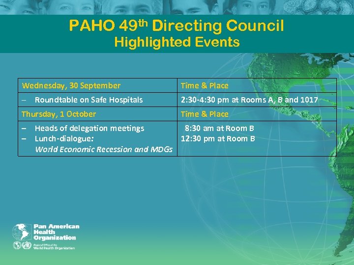 PAHO 49 th Directing Council Highlighted Events Wednesday, 30 September Time & Place –