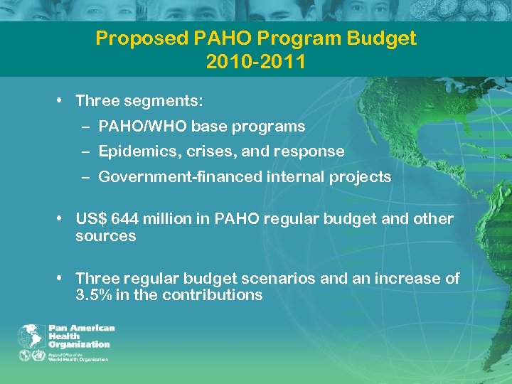 Proposed PAHO Program Budget 2010 2011 • Three segments: – PAHO/WHO base programs –