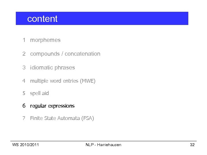 content 1 morphemes 2 compounds / concatenation 3 idiomatic phrases 4 multiple word entries