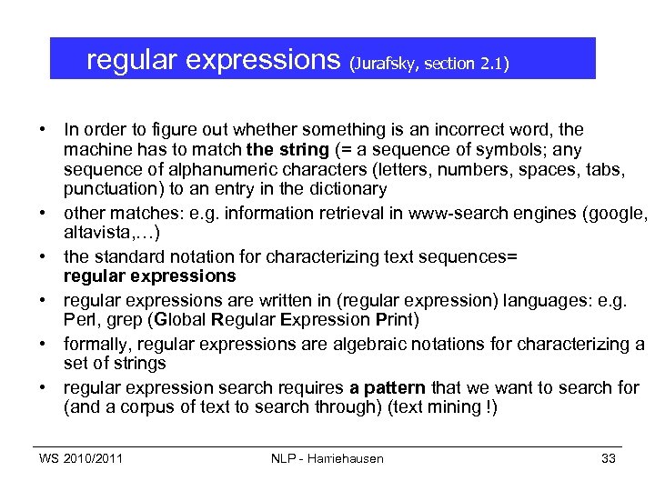 regular expressions (Jurafsky, section 2. 1) • In order to figure out whether something