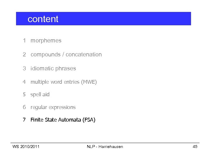 content 1 morphemes 2 compounds / concatenation 3 idiomatic phrases 4 multiple word entries