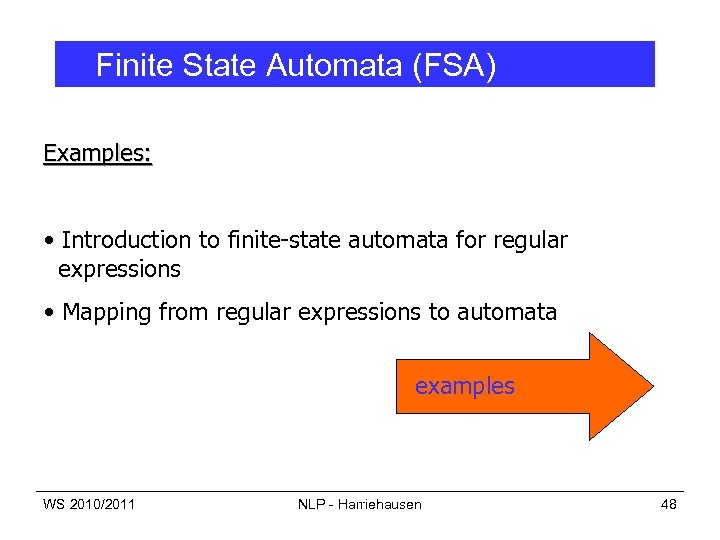 Finite State Automata (FSA) Examples: • Introduction to finite-state automata for regular expressions •