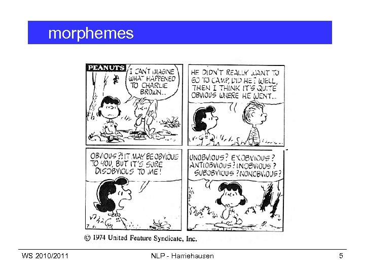 morphemes WS 2010/2011 NLP - Harriehausen 5 