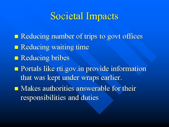 Societal Impacts Reducing number of trips to govt offices n Reducing waiting time n