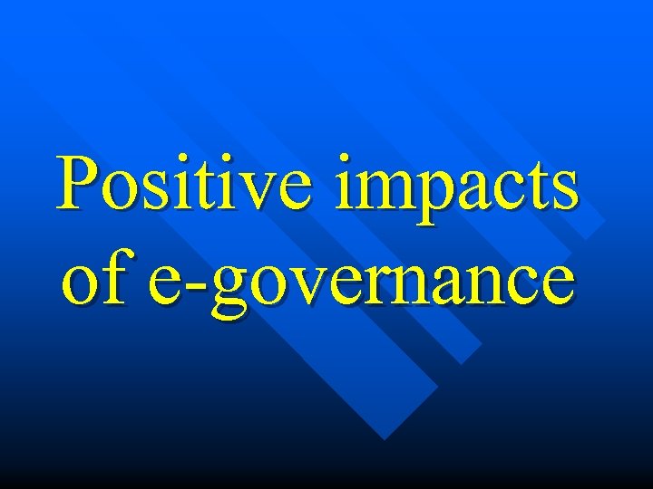 Positive impacts of e-governance 