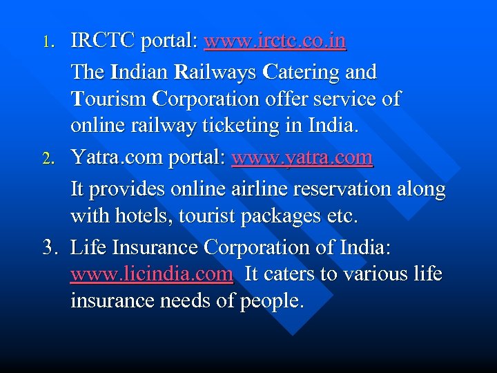 IRCTC portal: www. irctc. co. in The Indian Railways Catering and Tourism Corporation offer