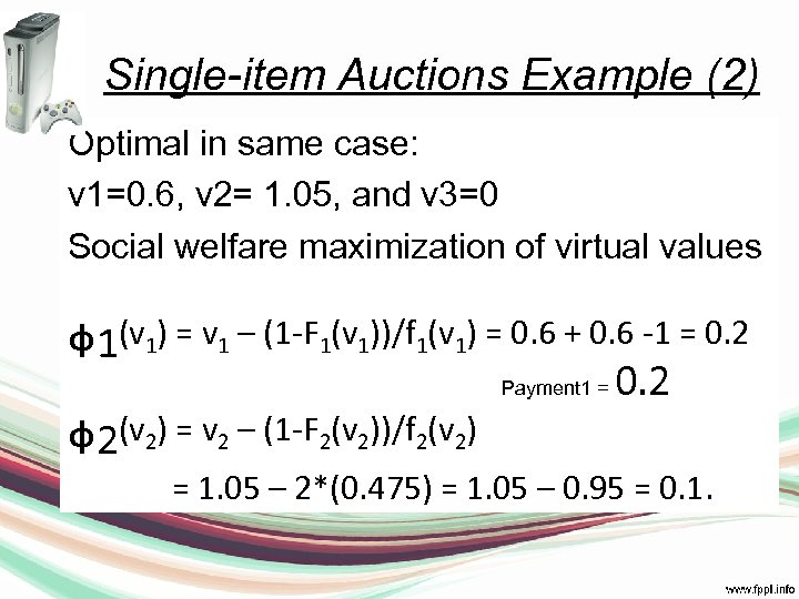 Single-item Auctions Example (2) Optimal in same case: v 1=0. 6, v 2= 1.