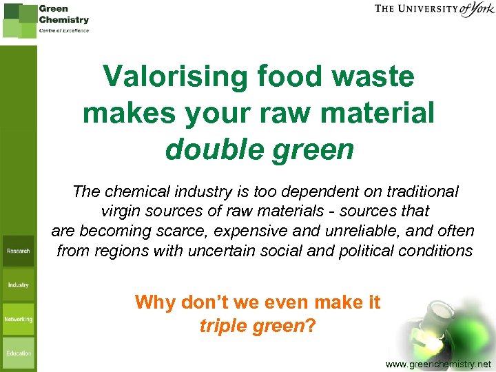 Valorising food waste makes your raw material double green The chemical industry is too