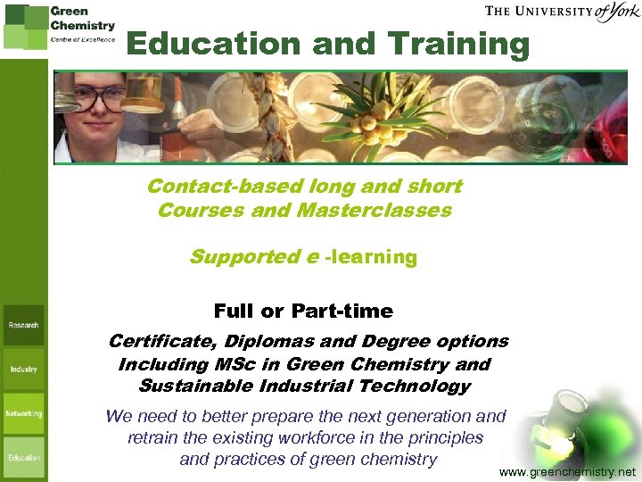 Education and Training Contact-based long and short Courses and Masterclasses Supported e -learning Full