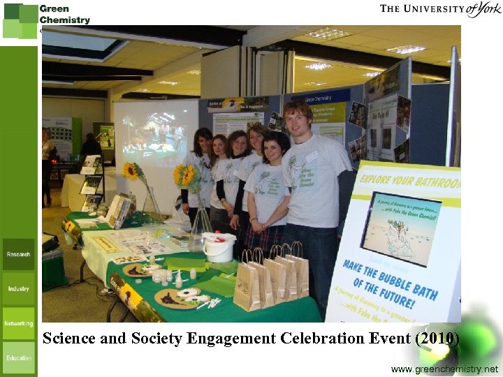Science and Society Engagement Celebration Event (2010) www. greenchemistry. net 