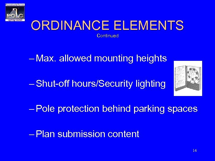 ORDINANCE ELEMENTS Continued – Max. allowed mounting heights – Shut-off hours/Security lighting – Pole