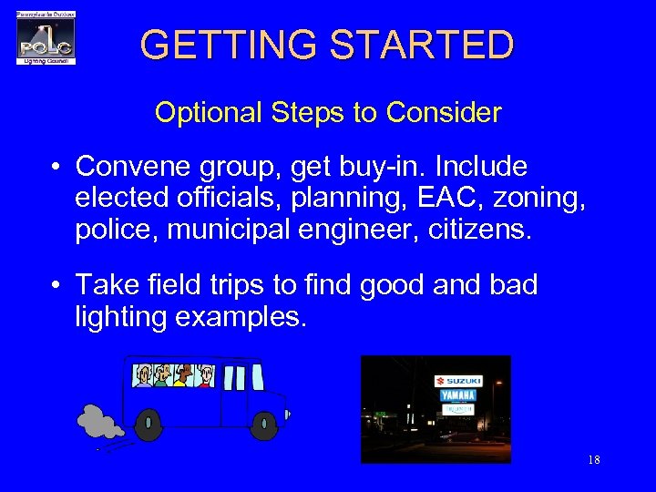 GETTING STARTED Optional Steps to Consider • Convene group, get buy-in. Include elected officials,