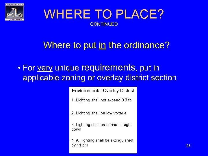 WHERE TO PLACE? CONTINUED Where to put in the ordinance? • For very unique