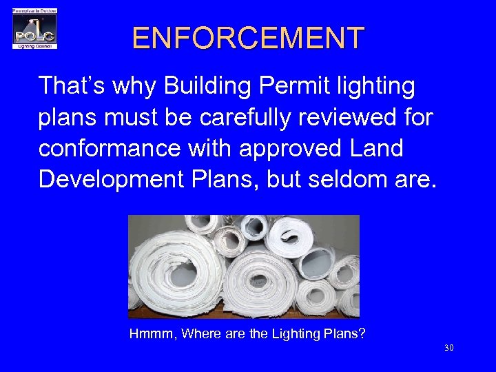 ENFORCEMENT That’s why Building Permit lighting plans must be carefully reviewed for conformance with