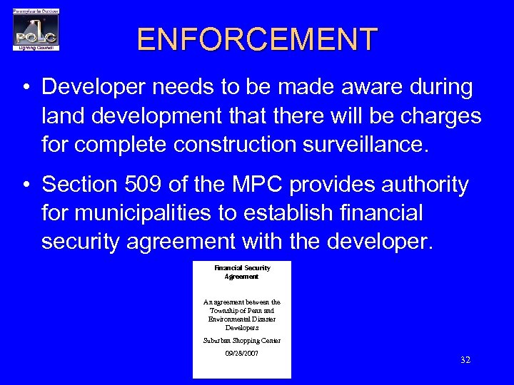 ENFORCEMENT • Developer needs to be made aware during land development that there will