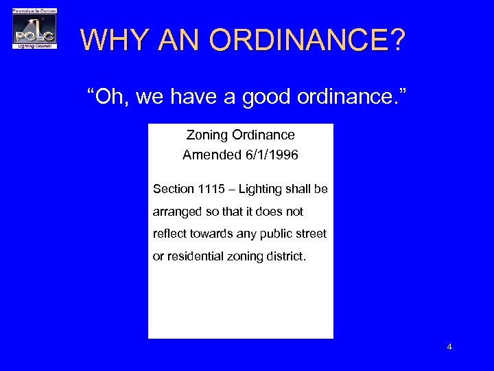 WHY AN ORDINANCE? WHY AN ORDINANCE “Oh, we have a good ordinance. ” Zoning