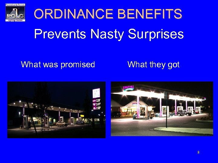 ORDINANCE BENEFITS Prevents Nasty Surprises What was promised What they got 8 