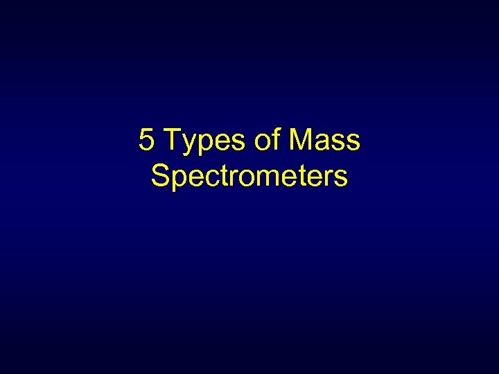 5 Types of Mass Spectrometers 