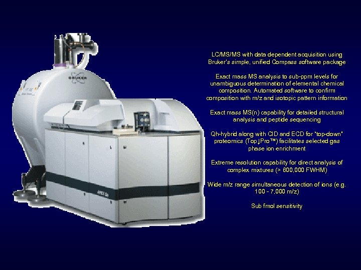 LC/MS/MS with data dependent acquisition using Bruker’s simple, unified Compass software package Exact mass