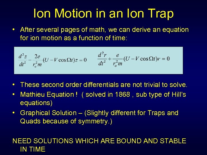Ion Motion in an Ion Trap • After several pages of math, we can