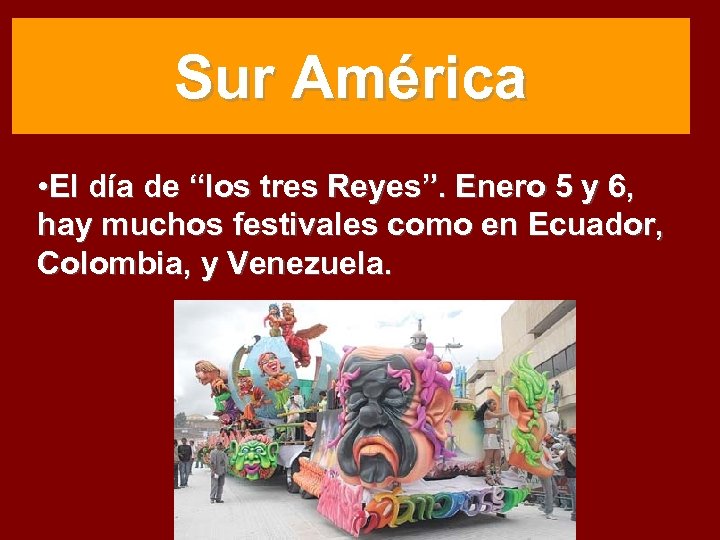 Sur América • El día de “los tres Reyes”. Enero 5 y 6, hay