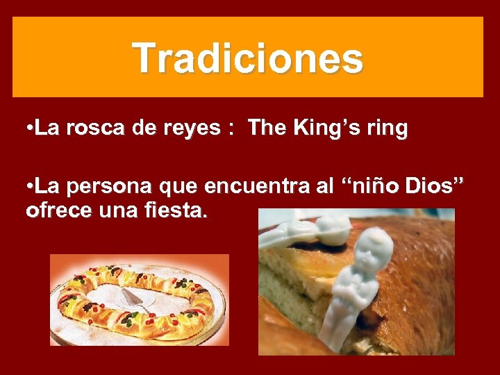 Tradiciones • La rosca de reyes : The King’s ring • La persona que