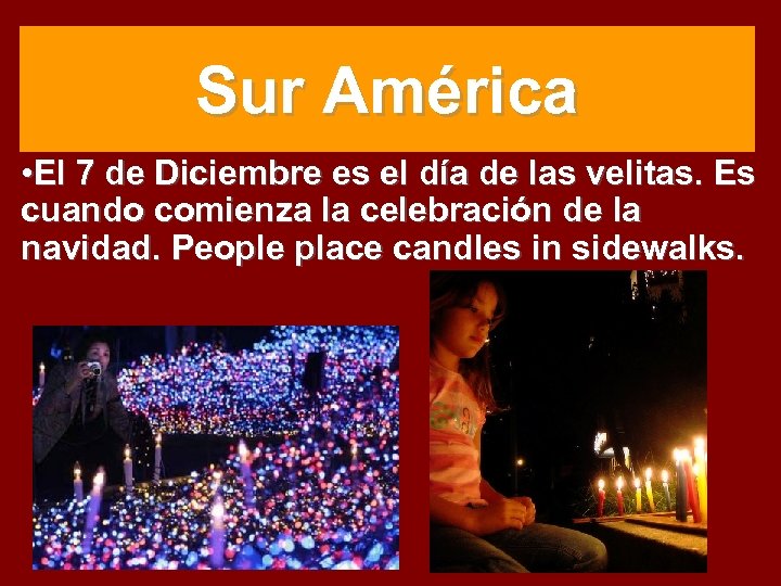 Sur América • El 7 de Diciembre es el día de las velitas. Es