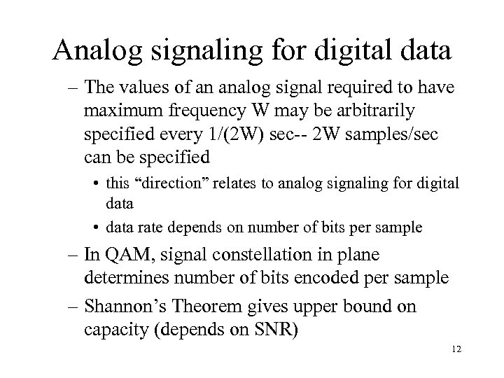Analog signaling for digital data – The values of an analog signal required to