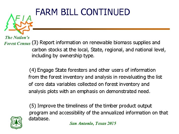 FIA FARM BILL CONTINUED The Nation’s (3) Report information on renewable biomass supplies and