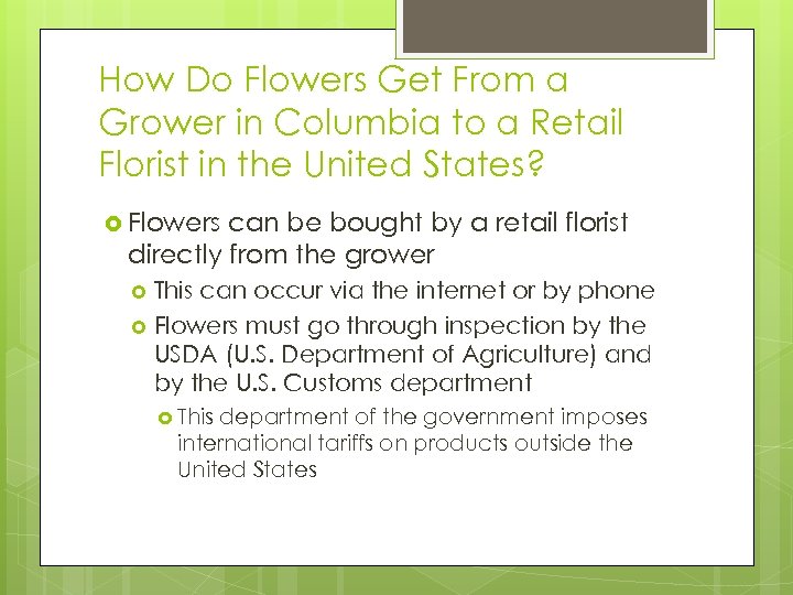 How Do Flowers Get From a Grower in Columbia to a Retail Florist in
