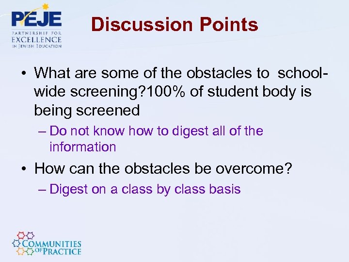 Discussion Points • What are some of the obstacles to schoolwide screening? 100% of