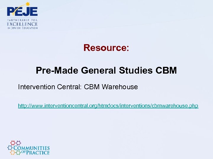 Resource: Pre-Made General Studies CBM Intervention Central: CBM Warehouse http: //www. interventioncentral. org/htmdocs/interventions/cbmwarehouse. php
