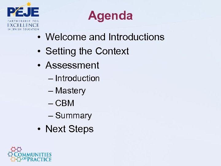Agenda • Welcome and Introductions • Setting the Context • Assessment – Introduction –