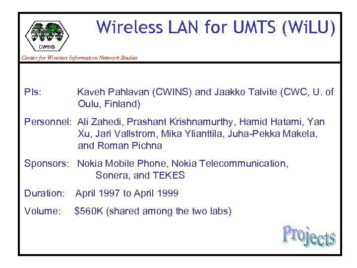 Wireless LAN for UMTS (Wi. LU) Center for Wireless Information Network Studies PIs: Kaveh