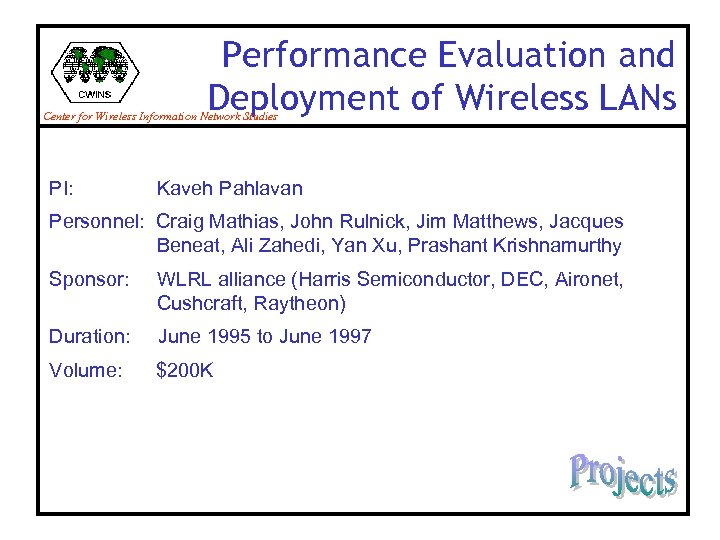 Performance Evaluation and Deployment of Wireless LANs Center for Wireless Information Network Studies PI: