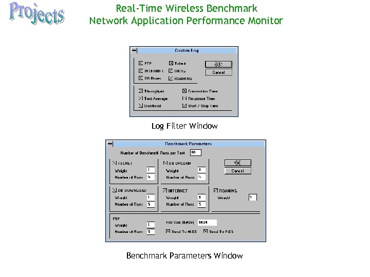 Real-Time Wireless Benchmark Network Application Performance Monitor Log Filter Window Benchmark Parameters Window 