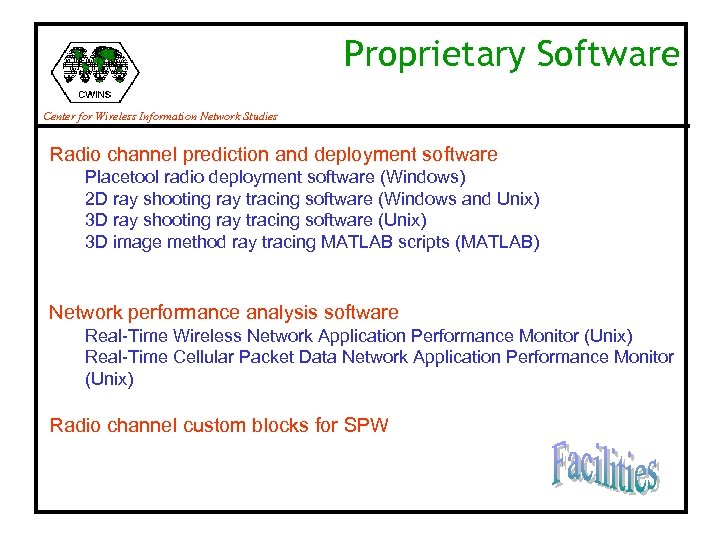 Proprietary Software Center for Wireless Information Network Studies Radio channel prediction and deployment software