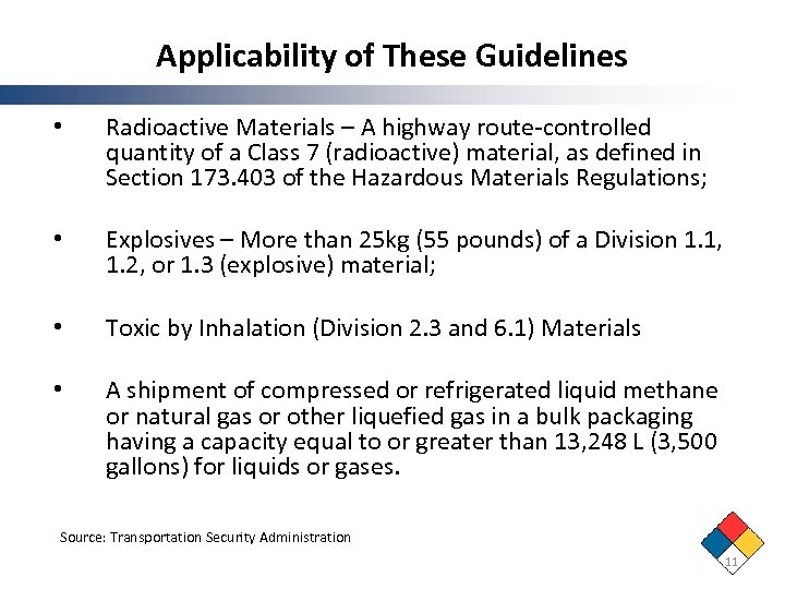 Applicability of These Guidelines • Radioactive Materials – A highway route‐controlled quantity of a
