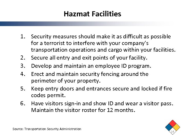Hazmat Facilities 1. Security measures should make it as difficult as possible for a