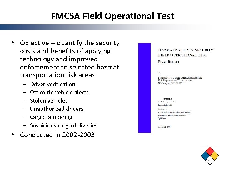 FMCSA Field Operational Test • Objective ‐‐ quantify the security costs and benefits of